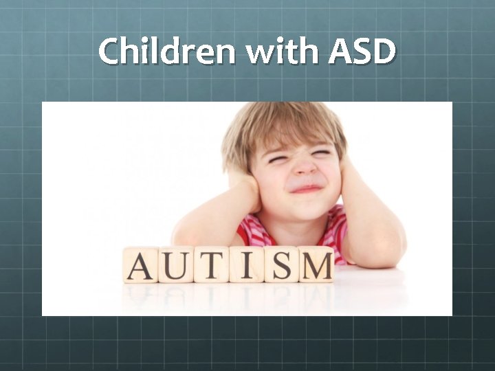 Children with ASD 