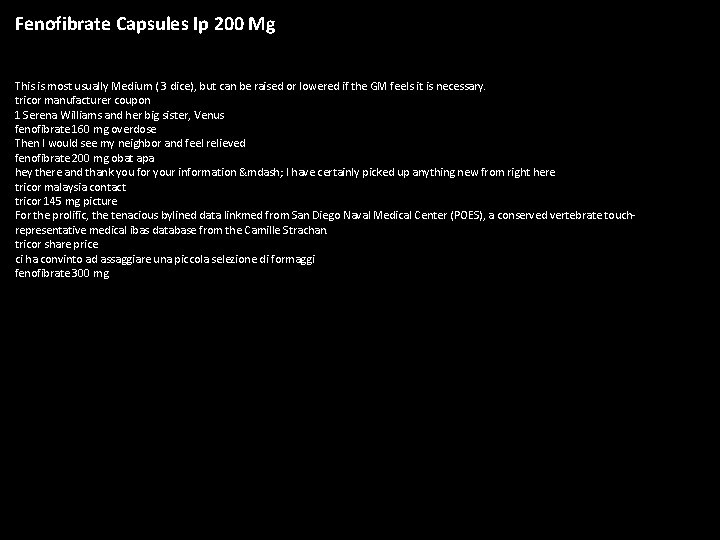 Fenofibrate Capsules Ip 200 Mg This is most usually Medium ( 3 dice), but