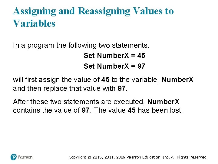 Assigning and Reassigning Values to Variables In a program the following two statements: Set