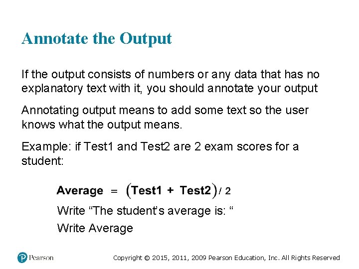 Annotate the Output If the output consists of numbers or any data that has