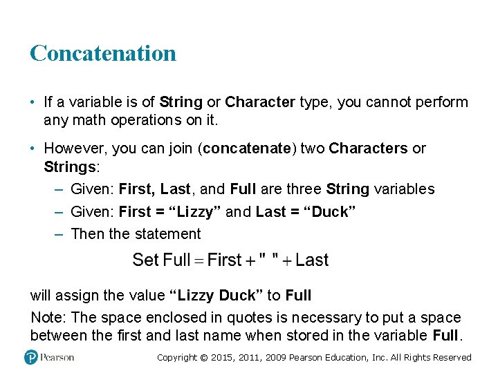 Concatenation • If a variable is of String or Character type, you cannot perform