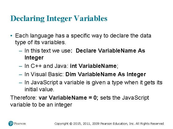 Declaring Integer Variables • Each language has a specific way to declare the data