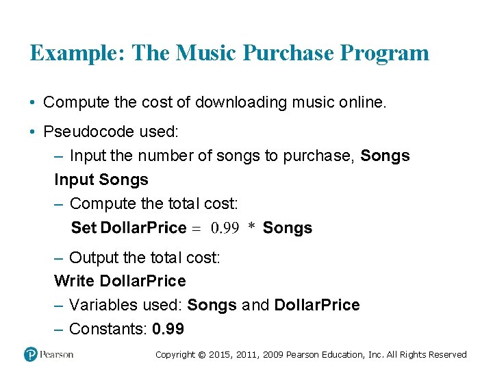 Example: The Music Purchase Program • Compute the cost of downloading music online. •