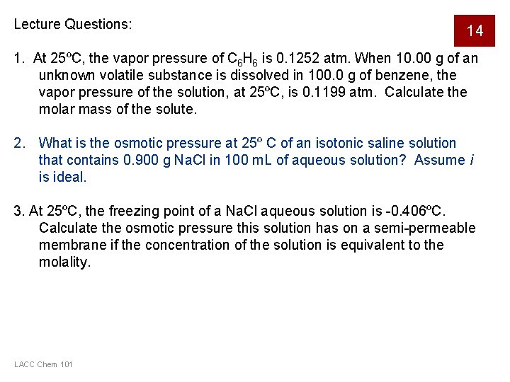 Lecture Questions: 14 1. At 25ºC, the vapor pressure of C 6 H 6