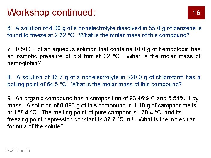 Workshop continued: 16 6. A solution of 4. 00 g of a nonelectrolyte dissolved