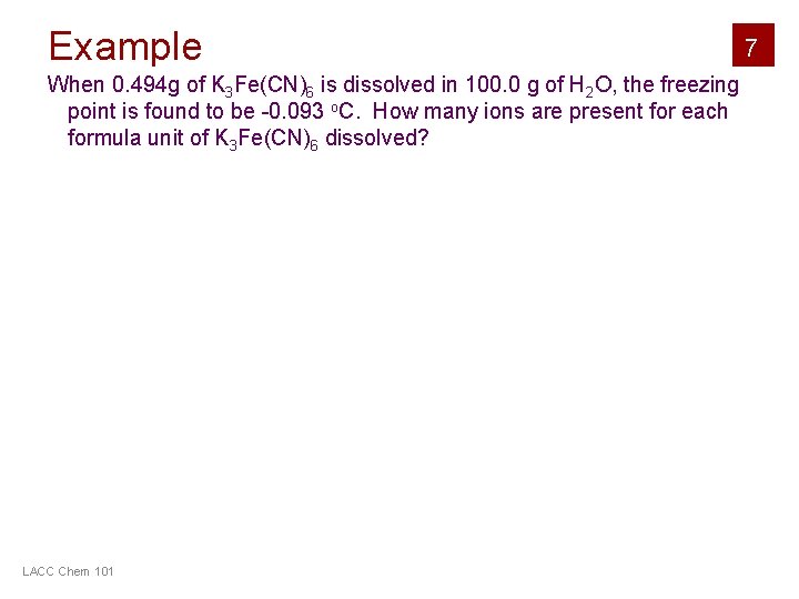 Example When 0. 494 g of K 3 Fe(CN)6 is dissolved in 100. 0
