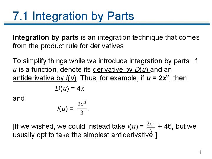 7. 1 Integration by Parts Integration by parts is an integration technique that comes