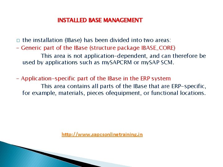 INSTALLED BASE MANAGEMENT the installation (IBase) has been divided into two areas: - Generic INSTALLED BASE MANAGEMENT the installation (IBase) has been divided into two areas: - Generic