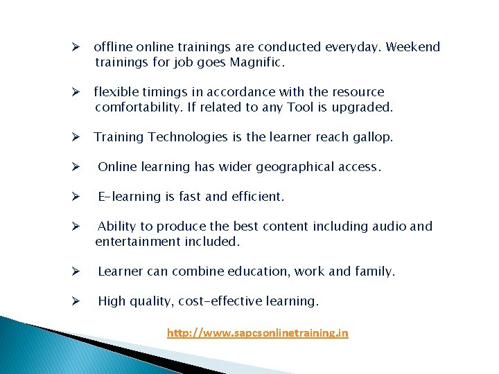 Ø offline online trainings are conducted everyday. Weekend trainings for job goes Magnific. Ø Ø offline online trainings are conducted everyday. Weekend trainings for job goes Magnific. Ø