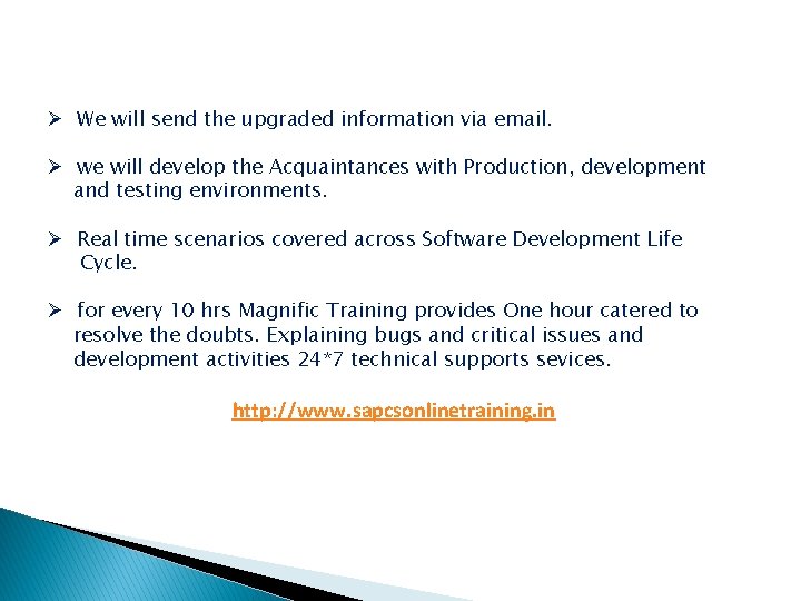 Ø We will send the upgraded information via email. Ø we will develop the Ø We will send the upgraded information via email. Ø we will develop the
