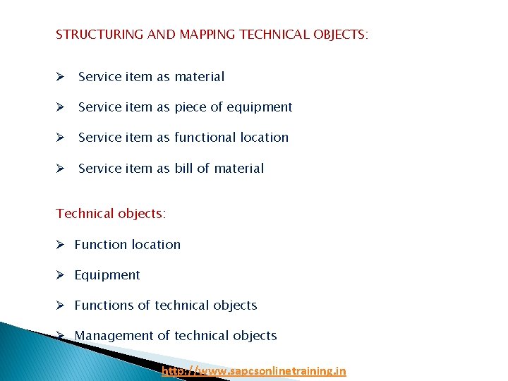 STRUCTURING AND MAPPING TECHNICAL OBJECTS: Ø Service item as material Ø Service item as STRUCTURING AND MAPPING TECHNICAL OBJECTS: Ø Service item as material Ø Service item as