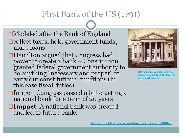 First Bank of the US (1791) �Modeled after the Bank of England �collect taxes,