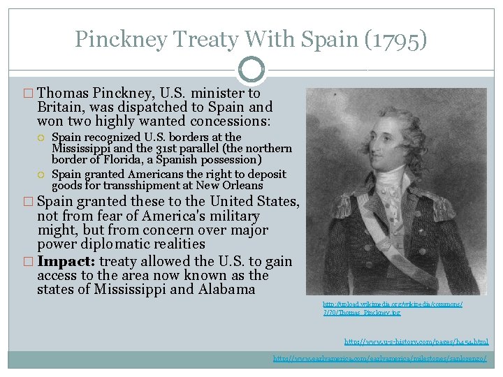 Pinckney Treaty With Spain (1795) � Thomas Pinckney, U. S. minister to Britain, was