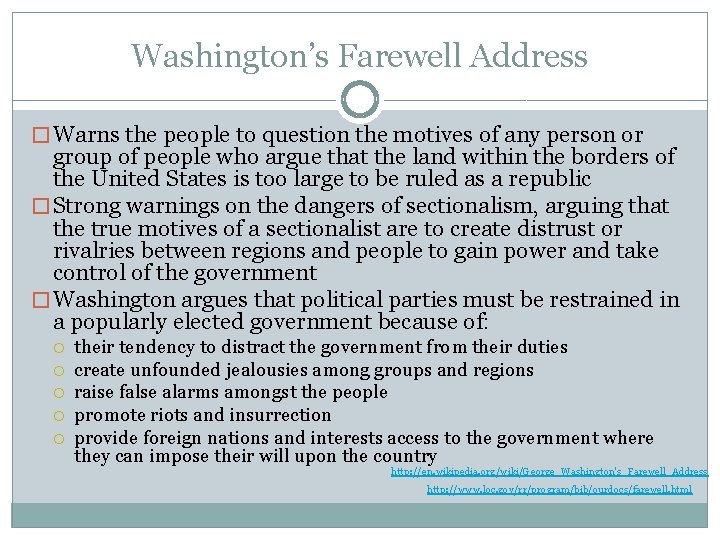 Washington’s Farewell Address � Warns the people to question the motives of any person