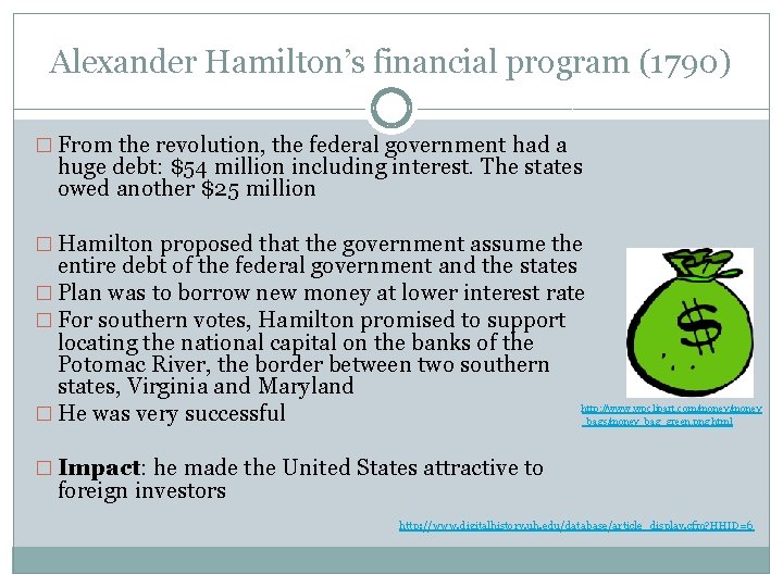 Alexander Hamilton’s financial program (1790) � From the revolution, the federal government had a