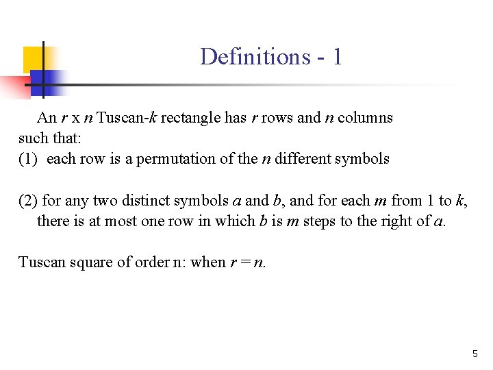 Definitions - 1 An r x n Tuscan-k rectangle has r rows and n