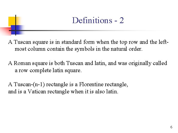 Definitions - 2 A Tuscan square is in standard form when the top row