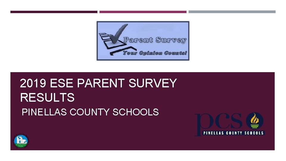 2019 ESE PARENT SURVEY RESULTS PINELLAS COUNTY SCHOOLS 2019 ESE PARENT SURVEY RESULTS PINELLAS COUNTY SCHOOLS