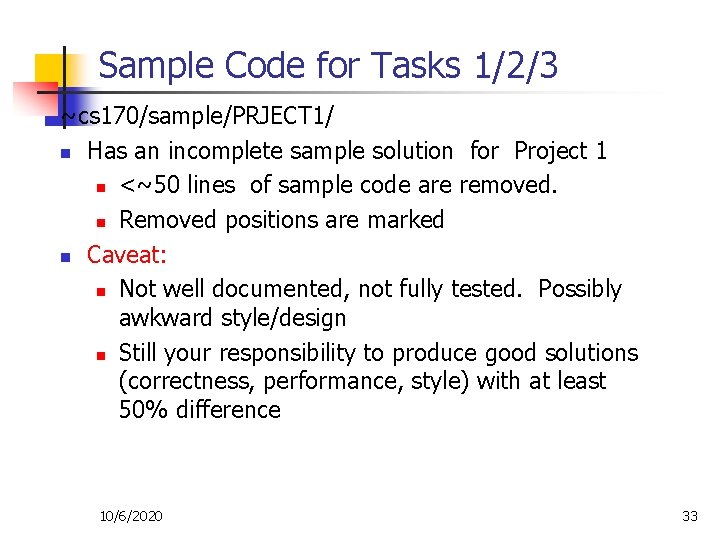 Sample Code for Tasks 1/2/3 ~cs 170/sample/PRJECT 1/ n Has an incomplete sample solution