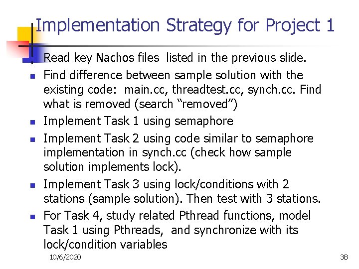 Implementation Strategy for Project 1 n n n Read key Nachos files listed in