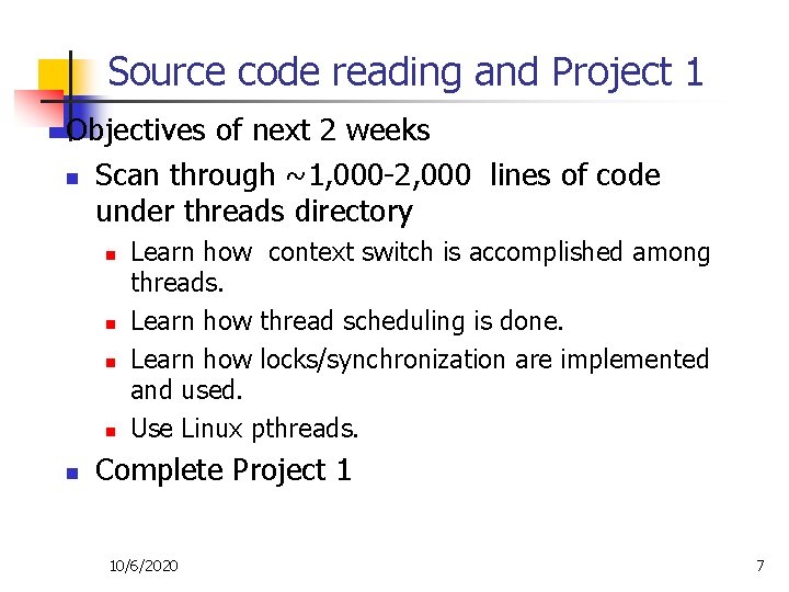 Source code reading and Project 1 Objectives of next 2 weeks n Scan through