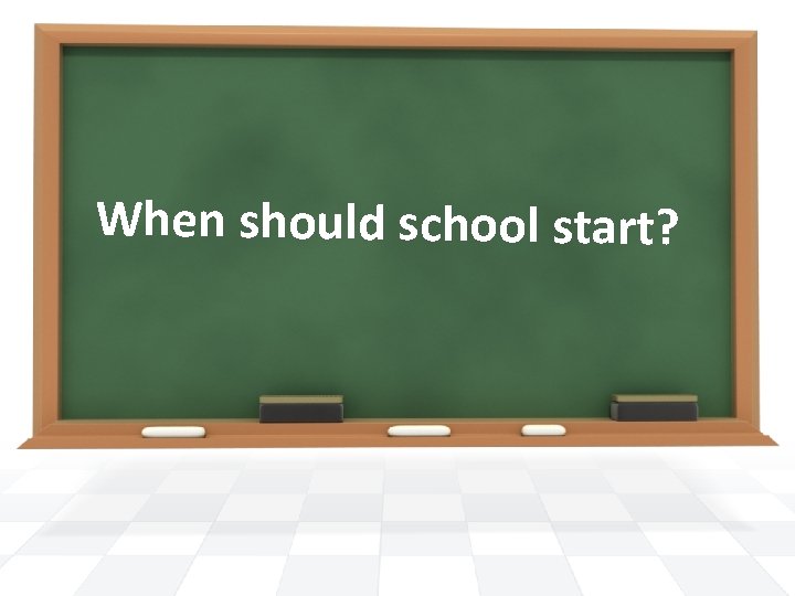 When should school start? 