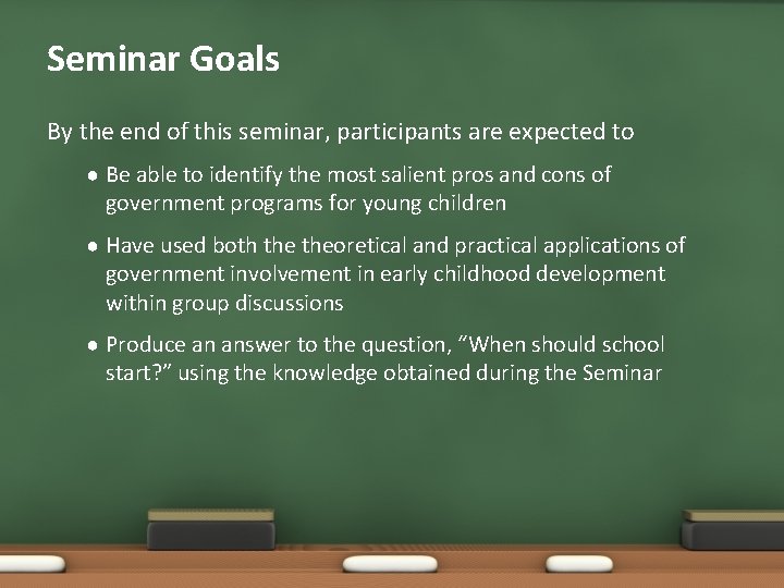 Seminar Goals By the end of this seminar, participants are expected to ● Be