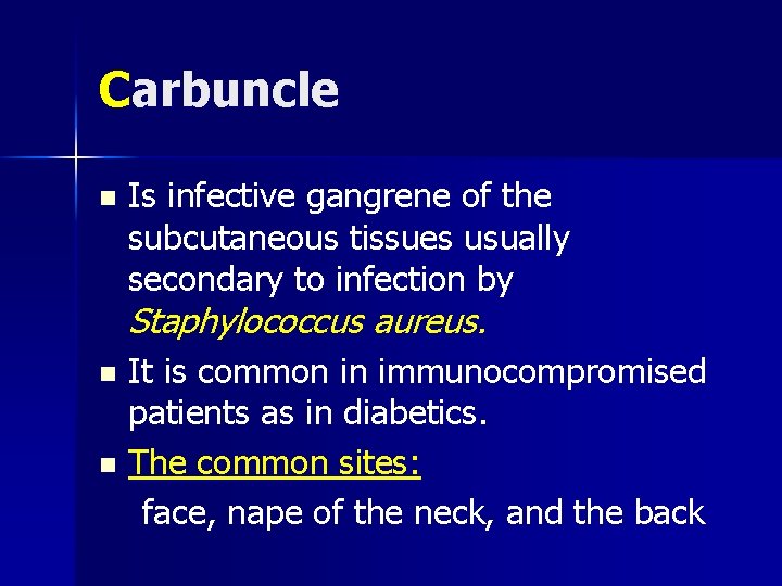 Carbuncle n Is infective gangrene of the subcutaneous tissues usually secondary to infection by