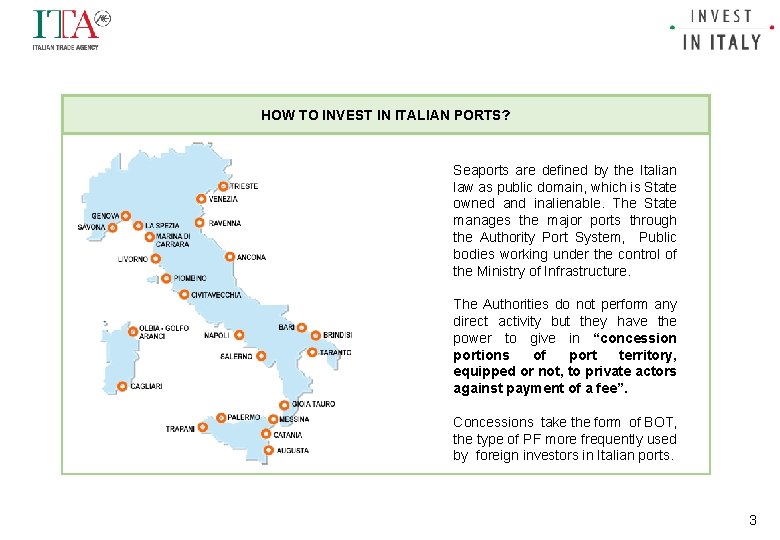 ITALIAN PORT SYSTEM CONTAINER THROUGHPUT HOW TO INVEST IN ITALIAN PORTS? Seaports are defined