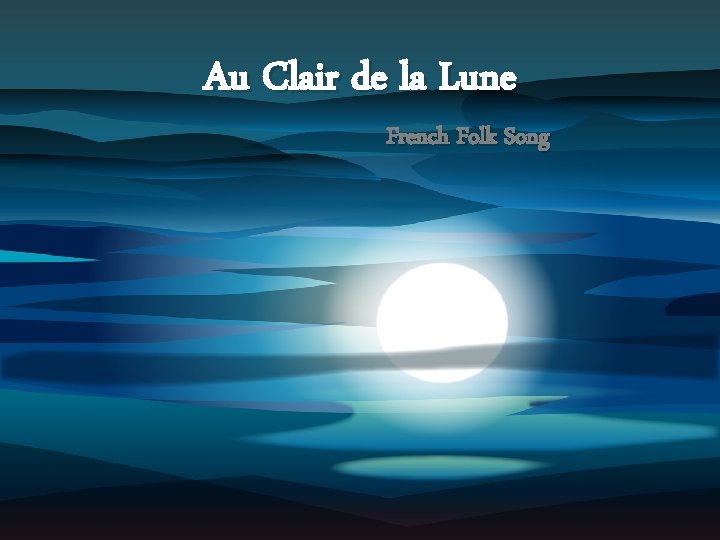 Au Clair de la Lune French Folk Song 