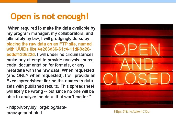 Open is not enough! “When required to make the data available by my program Open is not enough! “When required to make the data available by my program