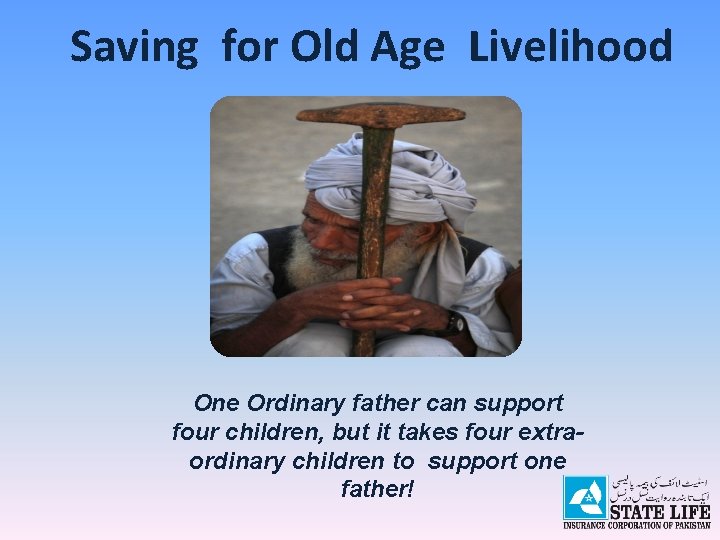 Saving for Old Age Livelihood One Ordinary father can support four children, but it