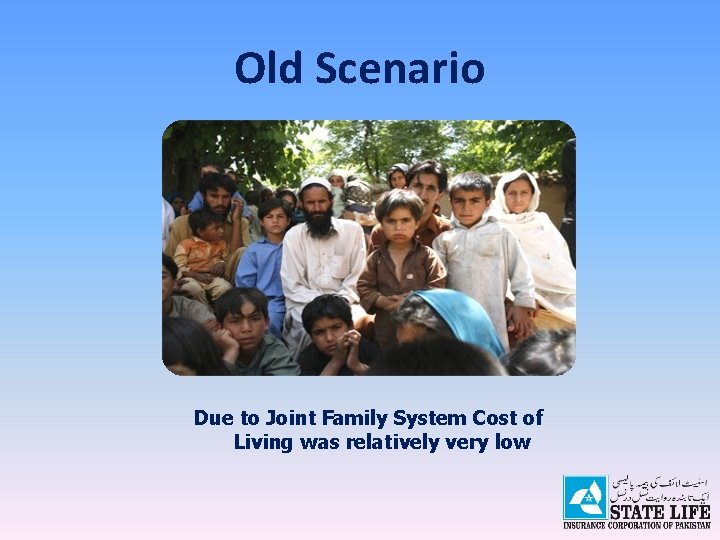 Old Scenario Due to Joint Family System Cost of Living was relatively very low