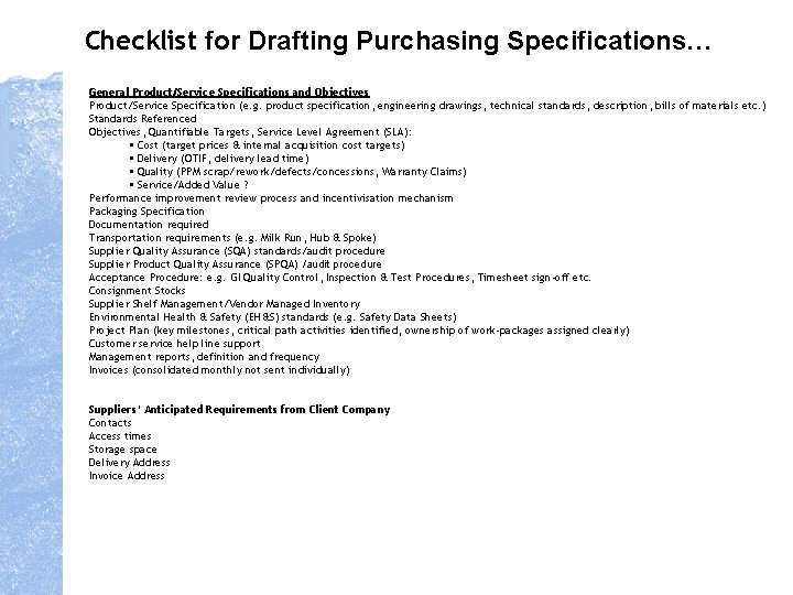 Checklist for Drafting Purchasing Specifications… General Product/Service Specifications and Objectives Product/Service Specification (e. g.
