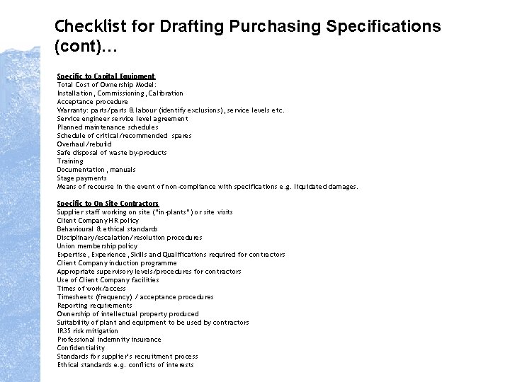 Checklist for Drafting Purchasing Specifications (cont)… Specific to Capital Equipment Total Cost of Ownership