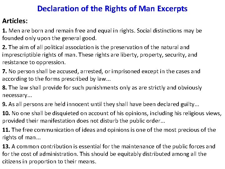 Declaration of the Rights of Man Excerpts Articles: 1. Men are born and remain