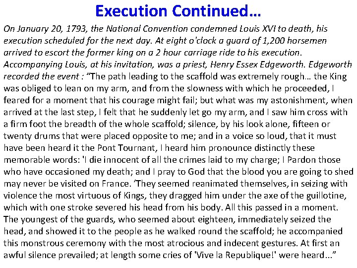 Execution Continued… On January 20, 1793, the National Convention condemned Louis XVI to death,
