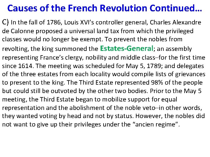 Causes of the French Revolution Continued… C) In the fall of 1786, Louis XVI’s