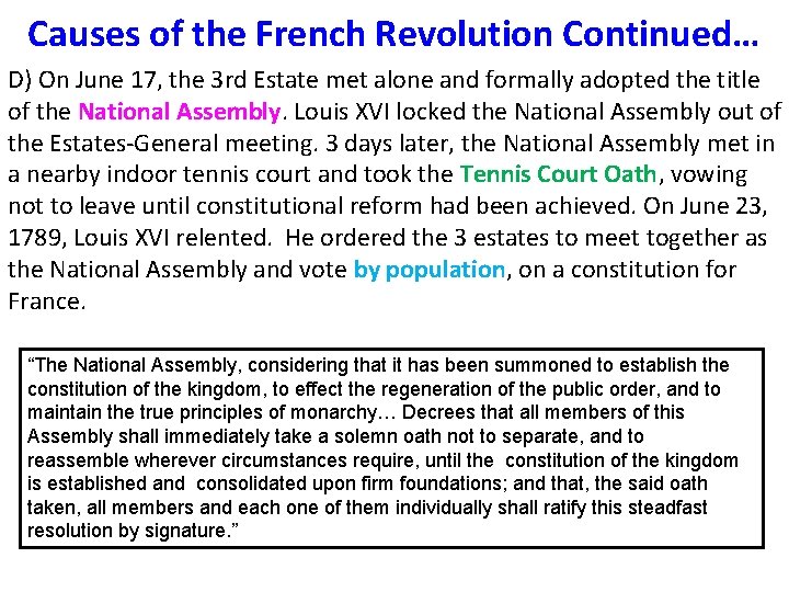 Causes of the French Revolution Continued… D) On June 17, the 3 rd Estate