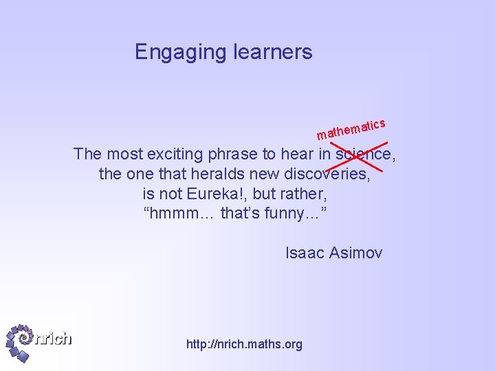 Engaging learners atics m e h t ma The most exciting phrase to hear