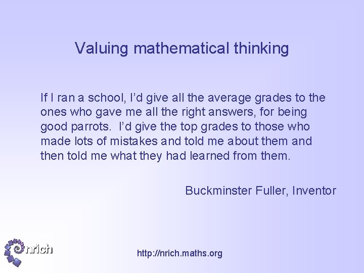 Valuing mathematical thinking If I ran a school, I’d give all the average grades