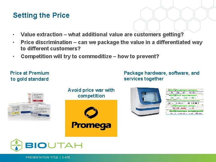 Setting the Price • • • Value extraction – what additional value are customers