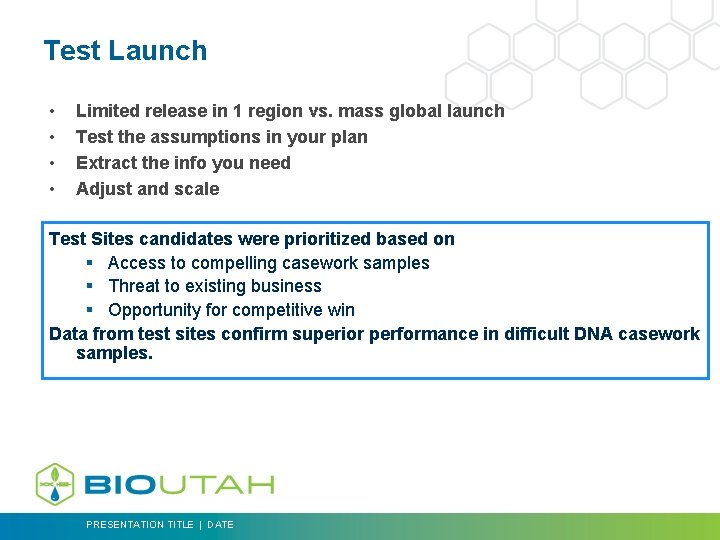 Test Launch • • Limited release in 1 region vs. mass global launch Test