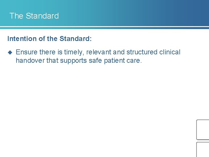 The Standard Intention of the Standard: u Ensure there is timely, relevant and structured The Standard Intention of the Standard: u Ensure there is timely, relevant and structured