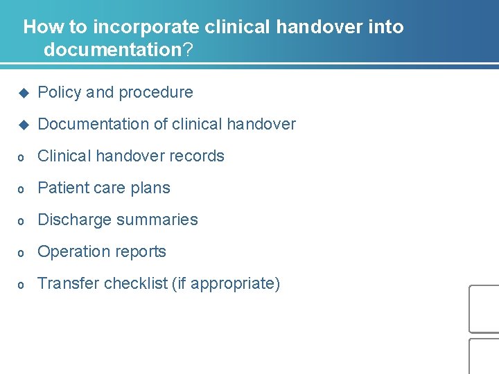 How to incorporate clinical handover into documentation? u Policy and procedure u Documentation of How to incorporate clinical handover into documentation? u Policy and procedure u Documentation of