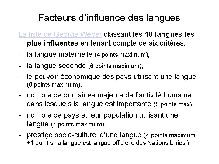 Facteurs d’influence des langues La liste de George Weber classant les 10 langues les