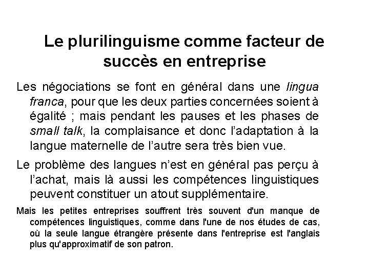 Le plurilinguisme comme facteur de succès en entreprise Les négociations se font en général