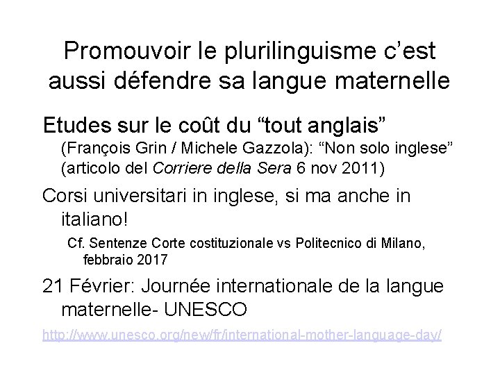 Promouvoir le plurilinguisme c’est aussi défendre sa langue maternelle Etudes sur le coût du