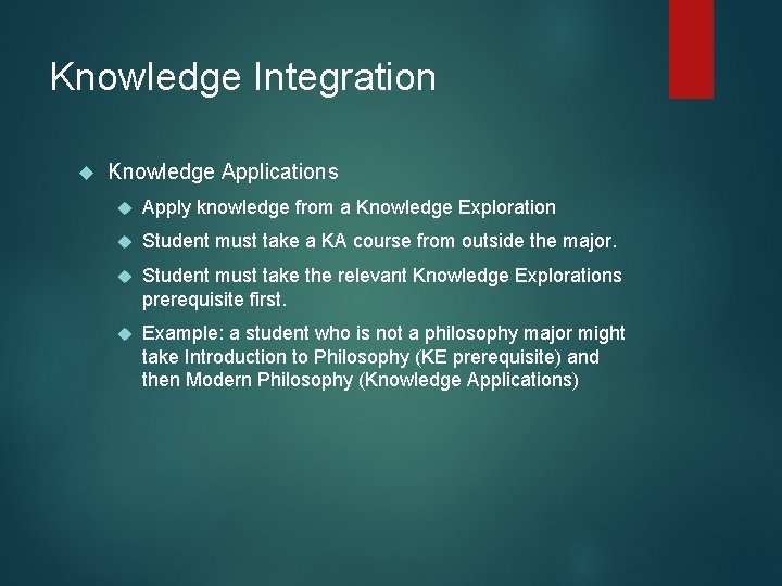 Knowledge Integration Knowledge Applications Apply knowledge from a Knowledge Exploration Student must take a