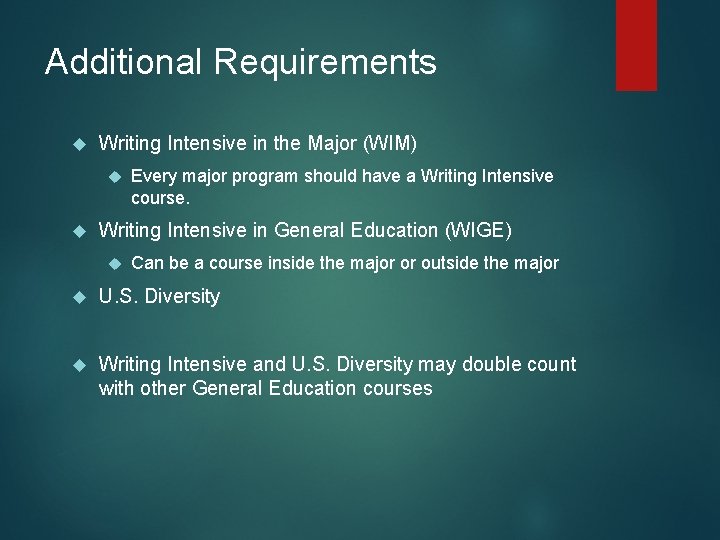 Additional Requirements Writing Intensive in the Major (WIM) Every major program should have a